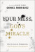 Your Mess, God`s Miracle  The Process Is Temporary, the Promise Is Permanent -- Bok 9780800762063